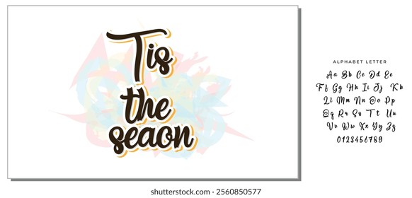 Hand drawn word. Brush pen lettering with phrase Tis the season.