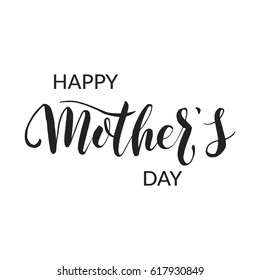 Hand drawn word. Brush pen lettering with phrase Happy Mother's Day.