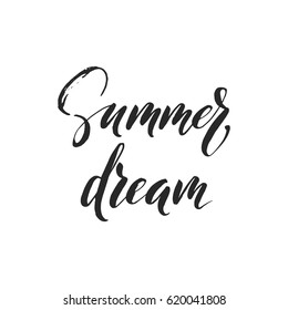 Hand drawn word. Brush pen lettering with phrase Summer dream.