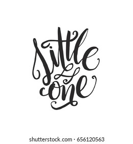 Hand drawn word. Brush pen lettering with phrase "little one".