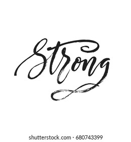 Hand drawn word. Brush pen lettering with phrase "Strong".