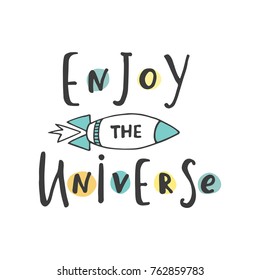 Hand drawn word. Brush pen lettering with phrase " enjoy the universe ".