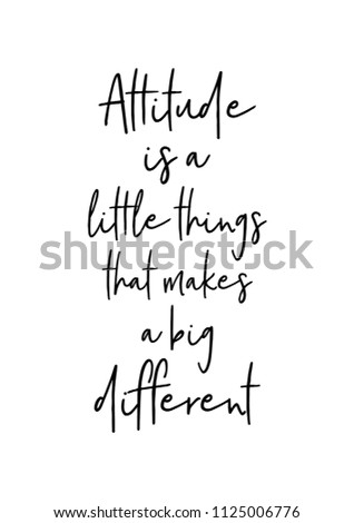 Hand drawn word. Brush pen lettering with phrase Attitude is a little things that makes a big different.