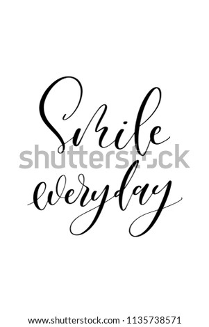 Hand drawn word. Brush pen lettering with phrase Smile everyday.