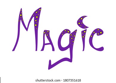 Hand drawn word - magic. Lettering for print design, poster, banner, cover, invitation, sticker, t-shirt. EPS10