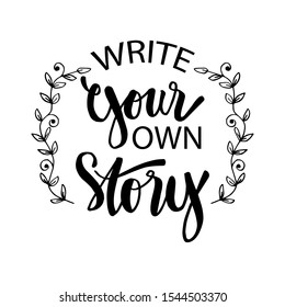 Hand drawn word. Write your own story.