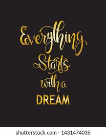 Hand drawn words. Brush pen lettering with phrase Everything starts with a dream