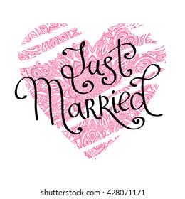 hand drawn words "just married". Hand drawn floral vector illustration. Vintage decorative  heart. lettering