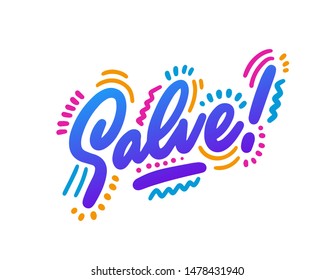 Hand drawn words: Salve. Ink illustration Handwritten lettering. Hello in italian