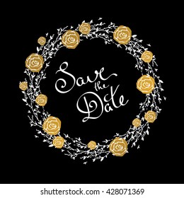 hand drawn words "save the date". Hand drawn floral vector illustration. Vintage decorative gold flowers. lettering