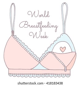 Hand drawn world breastfeeding week background, card, banner with bra