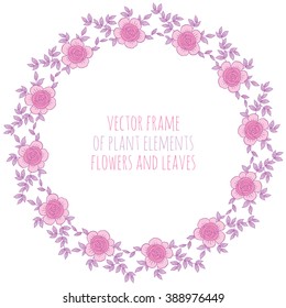 Hand drawn wreath with rose flowers leaf and branches. Round frame for cards and invitations to any festive event