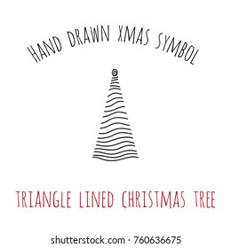 Hand drawn xmas symbol: triangle lined christmas tree. Merry Christmas and happy new year isolated design. Retro hand-drawn flat art in minimalist style.