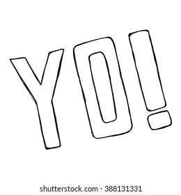 Hand drawn Yo text isolated. Vector doodle element
