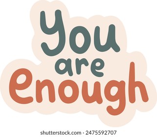 Hand Drawn You Are Enough Positive Affirmation Sticker