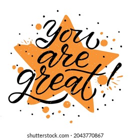 Hand drawn You are great Valentines Day typography poster. Romantic quotes on textured background for postcard, icon, logo or badge. Valentines Day vector vintage style calligraphy. Love sticker.