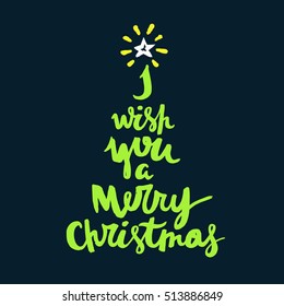 Hand drawn I with you a Merry Christmas lettering in the shape of Christmas tree. Perfect Xmas design for greeting cards and invitations.