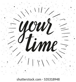 Hand drawn your time lettering in circle