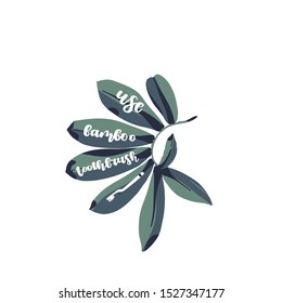 Hand drawn zero waste life lettering quote - use bamboo toothbrush, with tropical leaf on background. Eco style. Vector illustration. 
