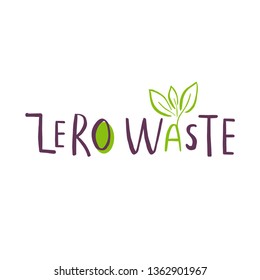 Hand drawn Zero waste logo or sign. Eco badge, tag for shopping, no plastic market, products packaging, ad. Hand drawn leaves, branches, plant elements with lettering. Vector organic design template.