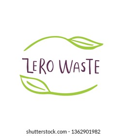 Hand drawn Zero waste logo or sign. Eco badge, tag for shopping, no plastic market, products packaging, ad. Hand drawn leaves, branches, plant elements with lettering. Vector organic design template.