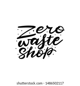 Hand drawn Zero waste shop quote. Eco badge, tag for shopping, no plastic market, products packaging. Hand drawn elements with brush lettering. Vector organic design template. Black and white.
