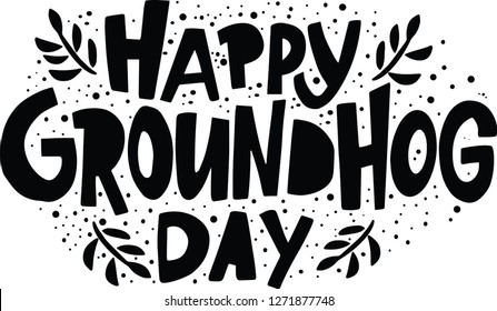 hand drown celebration lettering with phrase happy groundhog day black text for poster, invitation, greeting card, flyer, advertising, web design. Vector illustration