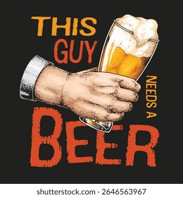 Uma mão agarra firmemente um copo alto de cerveja mostrando espuma espumosa no topo. As letras em negrito leem uma declaração humorística apelando aos amantes da cerveja e enfatizando a sede de refresco.