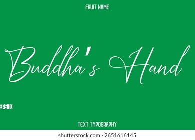 Buddha’s Hand  -Fruit Name In Stylish Cursive Typography Text Lettering