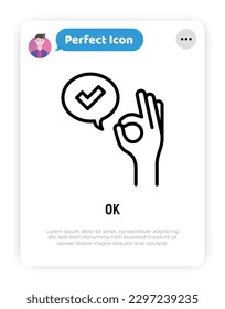 Hand gesture ok and speech bubble with check mark. Thin line icon. Approved, confirmed. Excellent, perfect. Modern vector illustration.