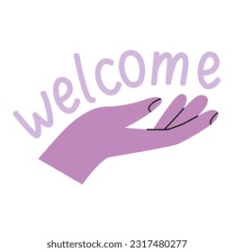 Hand gesture with open empty palm  and welcome text. Invitation or charity concept modern bright vector illustration in a cute flat style