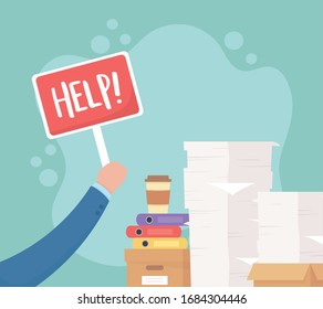 hand with help placard pile of paperwork boxes and folders work vector illustration