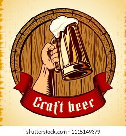 Hand hold a Glass of beer. Foamy lager on a wooden barrel background. The banner ribbon with gothic lettering Craft beer. Vector hand drawing illustration in retro engraving stamping ink vintage style