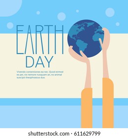 Hand Hold Globe Earth Day Global Ecological World Protection Holiday Concept Flat Vector Illustration