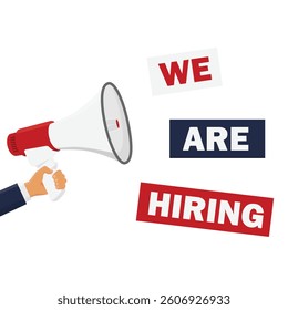 Hand hold megaphone with message We are hiring for business and advertising. Vector illustration