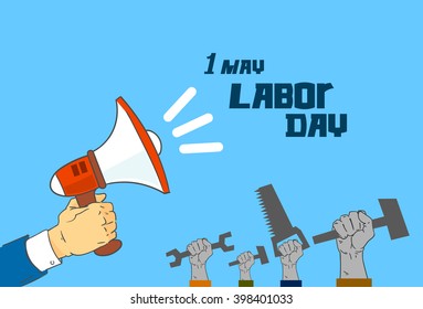 Hand Hold Tools, Man Leader Megaphone Worker With Spanner Hammer Saw International Labor Day Vector Illustration