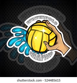 Hand hold water polo ball and water splash. Vector sport logo on blackboard for any team or competition