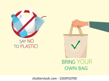 Hand holding bag with“Bring your own bag” word.Beside is  plastic bag and bottle with“Say no to Plastic sign” word.Pollution problem,save world.Vector Care Environment and save world design.