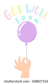 Hand Holding A Balloon. Get Well Soon. Wishing Card. Vector Illustration