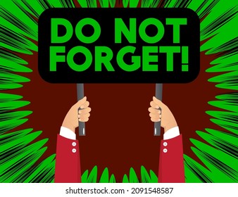 Hand holding banner with Do not Forget! text. Man showing billboard. Important reminder concept. Cartoon Vector illustration. Personal Organizer.