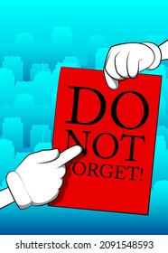 Hand holding banner with Do not Forget! text. Man showing billboard. Important reminder concept. Cartoon Vector illustration. Personal Organizer.
