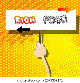 Hand holding banner with Poor or Rich words with arrows on paper. Man showing billboard. Poverty, finances, financial success, successful business concept.