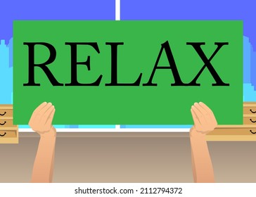 Hand holding up a banner with Relax text. Showing billboard banner, sign.