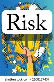 Hand holding up a banner with Risk text. Showing billboard banner, sign.