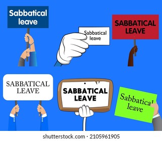 Hand holding banner with Sabbatical leave text. Man showing billboard. Break from job stress concept.