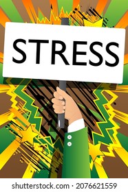 Hand holding up a banner with Stress text. Man showing billboard banner, sign.