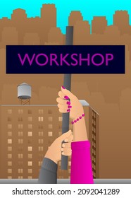 Hand holding banner with Workshop text on sign, paper. Man showing billboard. Arms Raised with Training, Education related text.