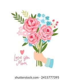 Hand holding beautiful floral bouquet and lettering - love you mom on a white background. Greeting card vector template.