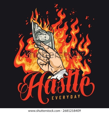 A hand holding a burning dollar bill symbolizes hustle and determination. Bright flames rise illustrating the passion and drive behind everyday struggles and aspirations.