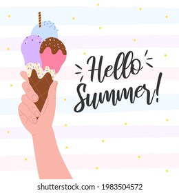 Hand holding colourful ice cream and "Hello Summer" text. Vector illustration.